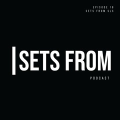 SETS FROM Episode 18: SETS FROM the SLS (Live Set - Beverly Hills)