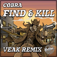 Cobra - Find And Kill (Veak Bootleg) Free DL