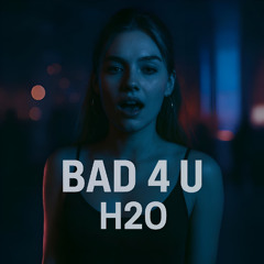 BAD 4 U feat. NOVA [FREE DOWNLOAD]