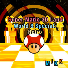 World 8 Special: Retro (From “Super Mario 3D Land”)