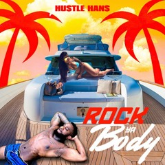 Hustle Hans - Rock Ya Body