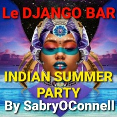 LE DJANGO LIVE MIX INDIAN SUMMER PARTY