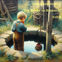 Stefan Andres: Der Knabe im Brunnen - Teil 8