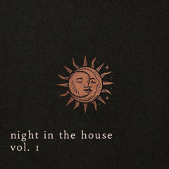 night in the house vol. 1