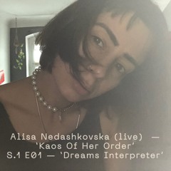 Alisa Nedashkovska (live) — KAOS OF HER ORDER mini-show S.1 E01 'Dreams Interpreter'