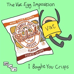 I Bought You Crisps