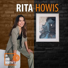 Painter Rita Howis | IN THE BOOTH
