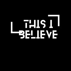 This I believe