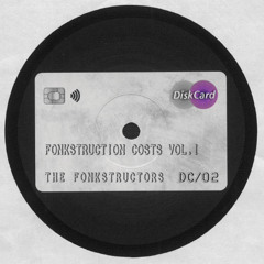 The Fonkstructors - Fonkstruction Costs Vol. I [DC02]