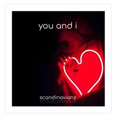 Scandinavianz feat Maria Stratton - You And I  (Stream Now)