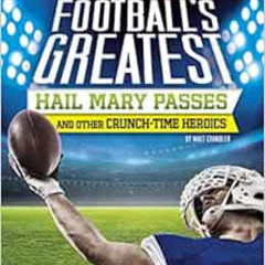 [DOWNLOAD] EBOOK 📌 Football's Greatest Hail Mary Passes and Other Crunch-Time Heroic