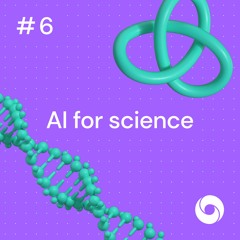 S2, Ep 6: AI for science
