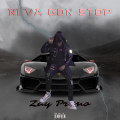 Neva Gon Stop