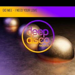 Gio Mee - I Need Your Love