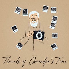 Threads of Grandpa‘s Time