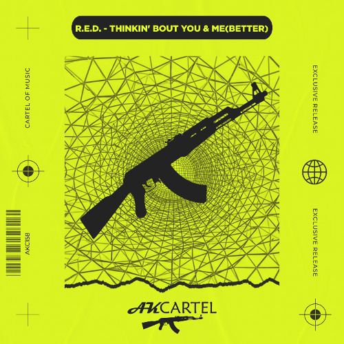 R.E.D. - Thinkin' Bout You & Me (Better) (Original Mix) [AK CARTEL]