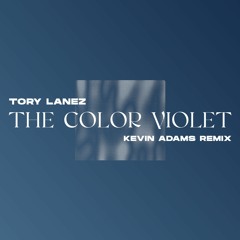 Tory Lanez - The Color Violet (Kevin Adams Bootleg)