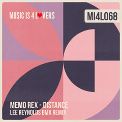 Memo Rex - Distance (Lee Reynolds BMX Remix) [Music is 4 Lovers] [MI4L.com]