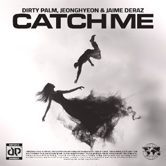 Dirty Palm, jeonghyeon - Catch Me (feat. Jaime Deraz) (KR1TT REMAKE)