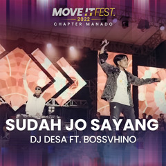 Sudah Jo Sayang (Move It Fest 2022 Chapter Manado) (Live) [feat. Bossvhino]