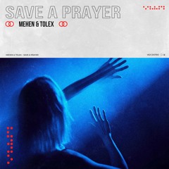 Mehen & Tolex - Save A Prayer (Extended Mix) [Free Download]