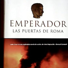 GET KINDLE 🖊️ Emperador I.: Las puertas de Roma (The Emperor Series) (Spanish Editio