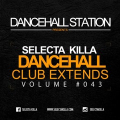 Selecta Killa - Dancehall Club Extends #043
