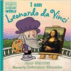 [Get] EPUB 📙 I am Leonardo da Vinci (Ordinary People Change the World) by Brad Meltz