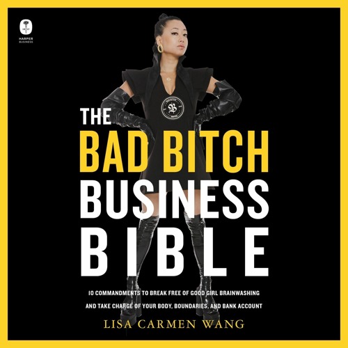 [EBOOK] READ The Bad Bitch Business Bible: 10 Commandments to Break Free of Good