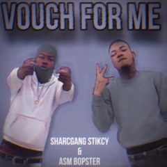 VOUCH FOR ME (Feat ASM Bopster) Prod.k2theboy