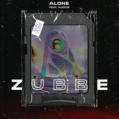 ALONE - ZUBBE (ft. Alezub)