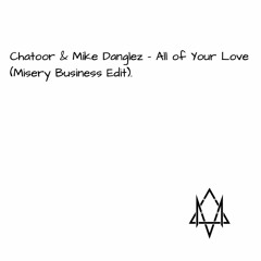 CHATOOR & Mike Danglez - All Of Your Love (Paramore - Misery Business Edit)
