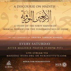 A Discourse on Hadith: 40 Hadith of Imam al-Nawawi on the Fundamentals of Islam