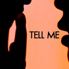 Tell Me