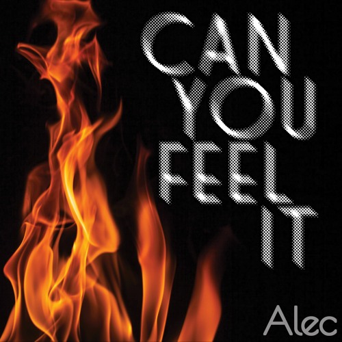 Alec - Can U Feel It
