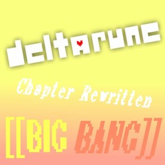 DELTARUNE: Chapter Rewritten [[BIG BANG]] [[uR4n1uM C0v3r]]