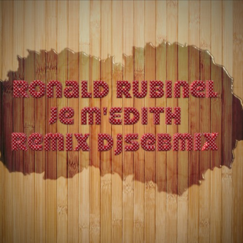 Ronald Rubinel Je M'Edith Remix Djsebmix