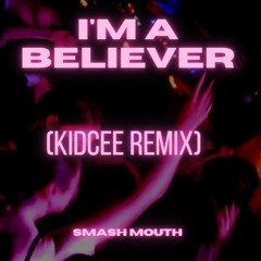Smash Mouth - I'm A Believer (KIDCEE REMIX)