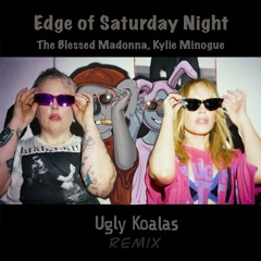 The Blessed Madonna & Kylie Minogue - Edge Of Saturday Night (Ugly Koalas Remix)