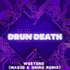 Drum Death - Westend (Masiio & Oniro Remix) [FREE DOWNLOAD]