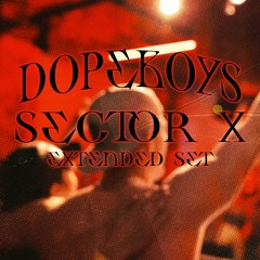 Dopeboys - Sector X Extended Set