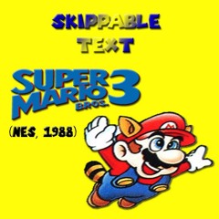 Skippable Text: Super Mario Brothers 3