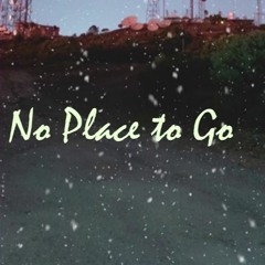 No Place to Go