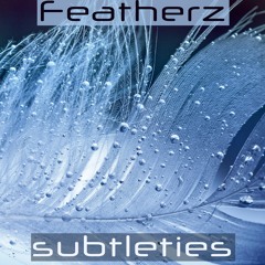 Featherz - Subtleties