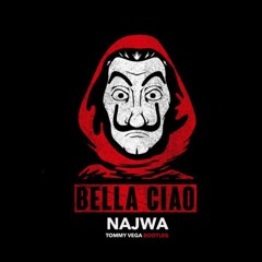 Najwa - Bella Ciao (Tommy Vega Bootleg)
