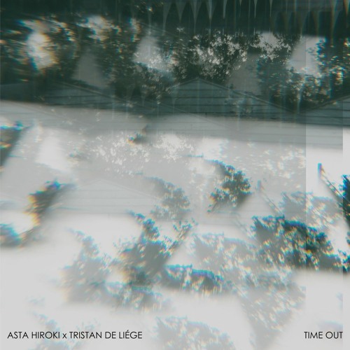 Asta Hiroki x Tristan de Liège - Time Out
