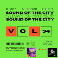 Sound Of The City / Vol. 34 / DJ Parky P - NATO Northeast - MC Noizey B (Fri, 6th October, 2023)