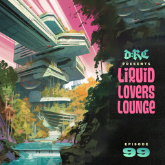 Liquid Lovers Lounge (EP99|APR29|2023)