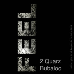 2 Quarz  - Bubaloo