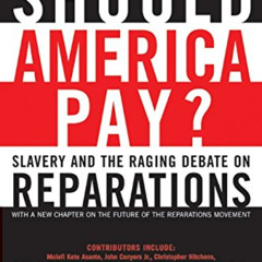 Access EPUB 📩 Should America Pay?: Slavery and the Raging Debate on Reparations by